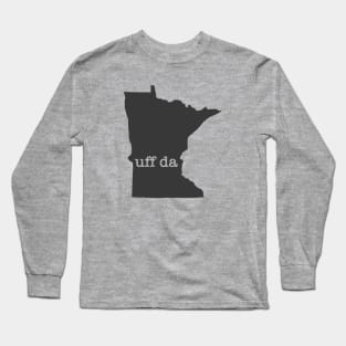 Minnesota Uff Da Long Sleeve T-Shirt